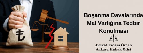 Boşanma davasında malvarlığına tedbir kararı: tapuya ihtiyati tedbir şerhi, araç devri ve banka blokesinin önlenmesi